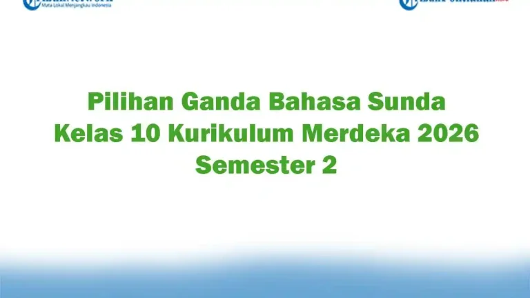 5 Soal Bahasa Sunda Kelas 10 Semester 2 dan Kunci Jawaban yang Wajib Kamu Kuasai di 2026