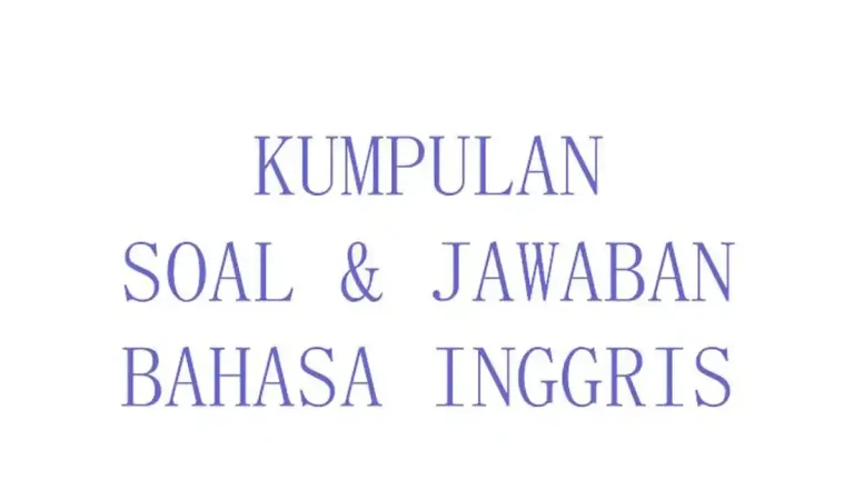 Ternyata 5 Soal Essay Bahasa Inggris Kelas 11 Semester 2 dan Jawabannya Wajib Diketahui Ternyata 5 Soal Essay Bahasa Inggris Kelas 11 Semester 2 dan Jawabannya Wajib Diketahui