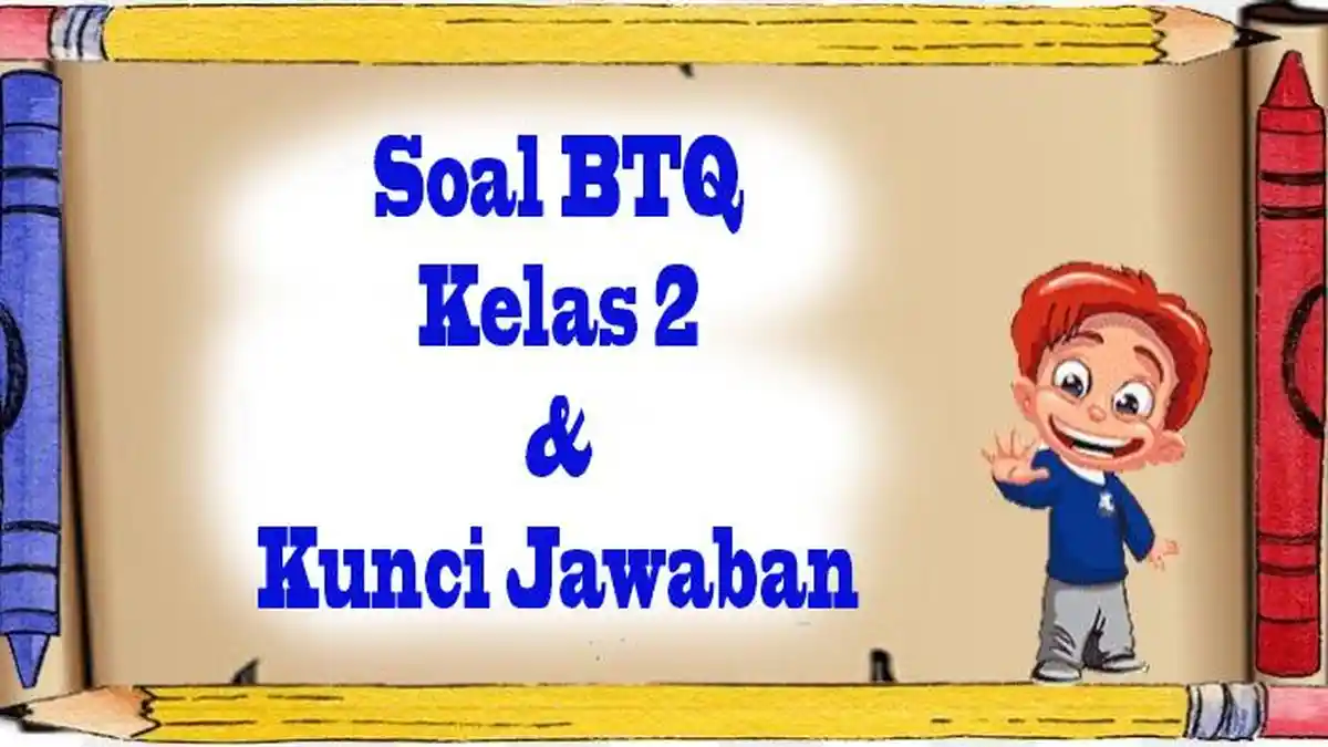 25 JAWABAN Soal Pilihan BTQ Kelas 2 Semester 1 Pilihan Ganda Ulangan