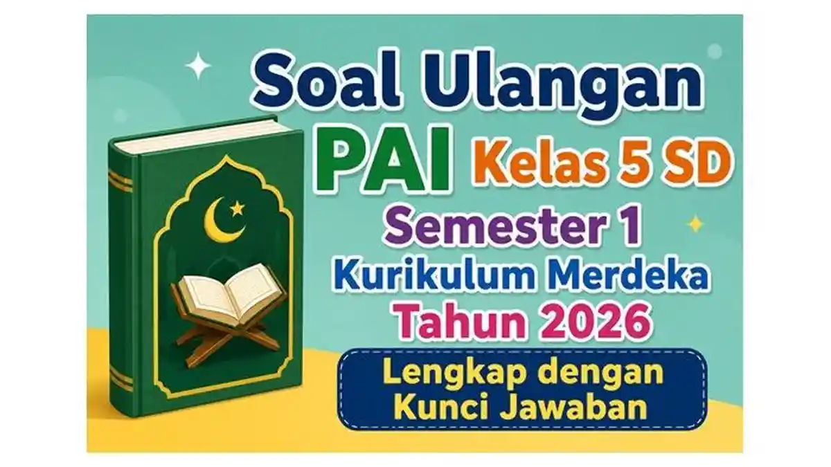 Soal Ulangan PAI Kelas 5 SD Semester 1 Kurikulum Merdeka Tahun 2026