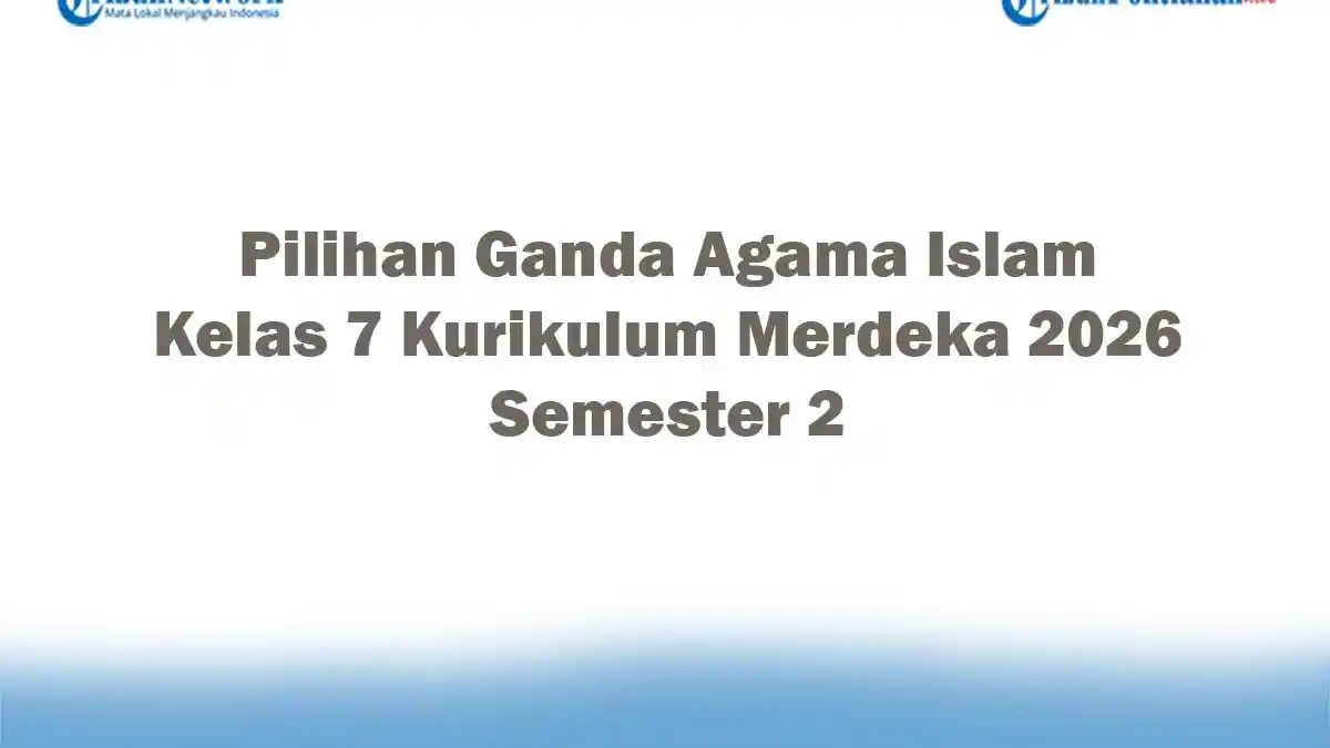 Soal Jawaban 47 Pilihan Ganda Agama Islam Kelas 7 Kurikulum Merdeka Soal Jawaban 47 Pilihan Ganda Agama Islam Kelas 7 Kurikulum Merdeka