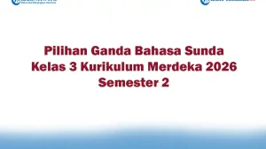 Soal Jawaban 47 Pilihan Ganda Bahasa Sunda Kelas 3 Kurikulum Merdeka