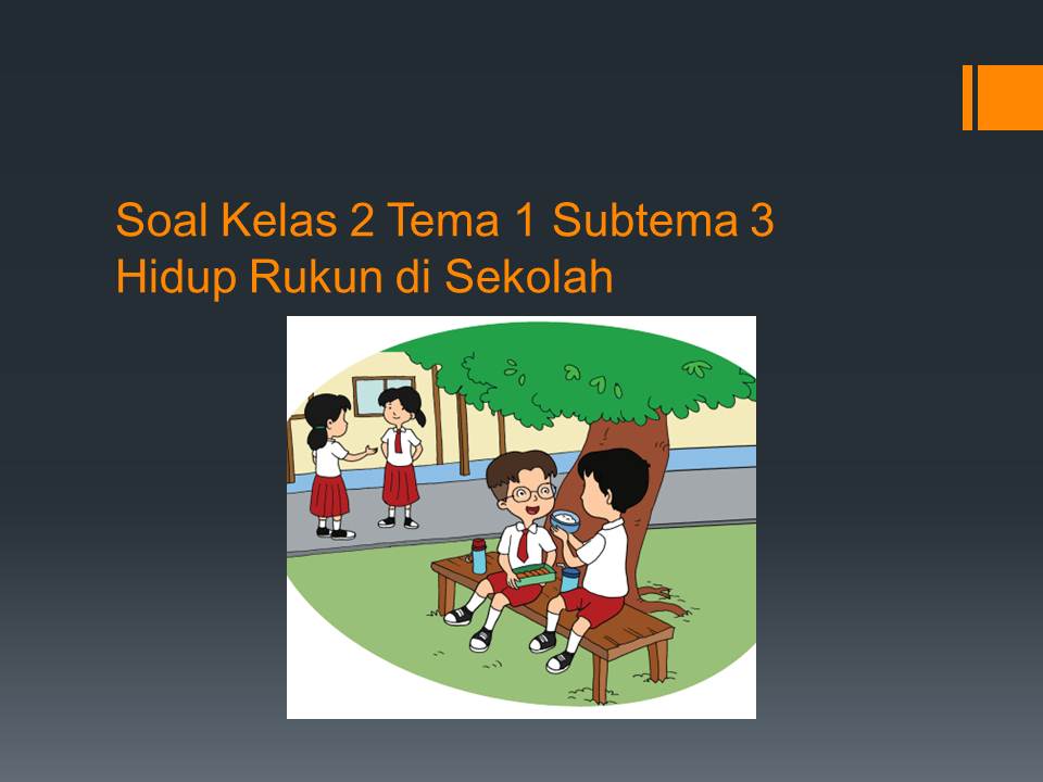 Membangun Harmoni Sejak Dini Contoh Soal Tematik Kelas 2 Tema Hidup Rukun Membangun Harmoni Sejak Dini Contoh Soal Tematik Kelas 2 Tema Hidup Rukun