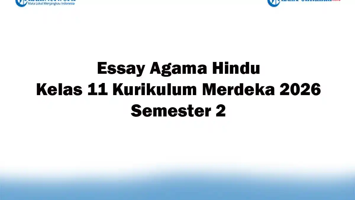 Soal Jawaban 47 Essay Agama Hindu Kelas 11 Kurikulum Merdeka 2026