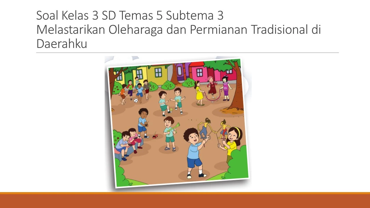 Terbukti! 5 Cara Cepat Kuasai contoh soal 3e kelas 3 semester 2 peermainan tradisional