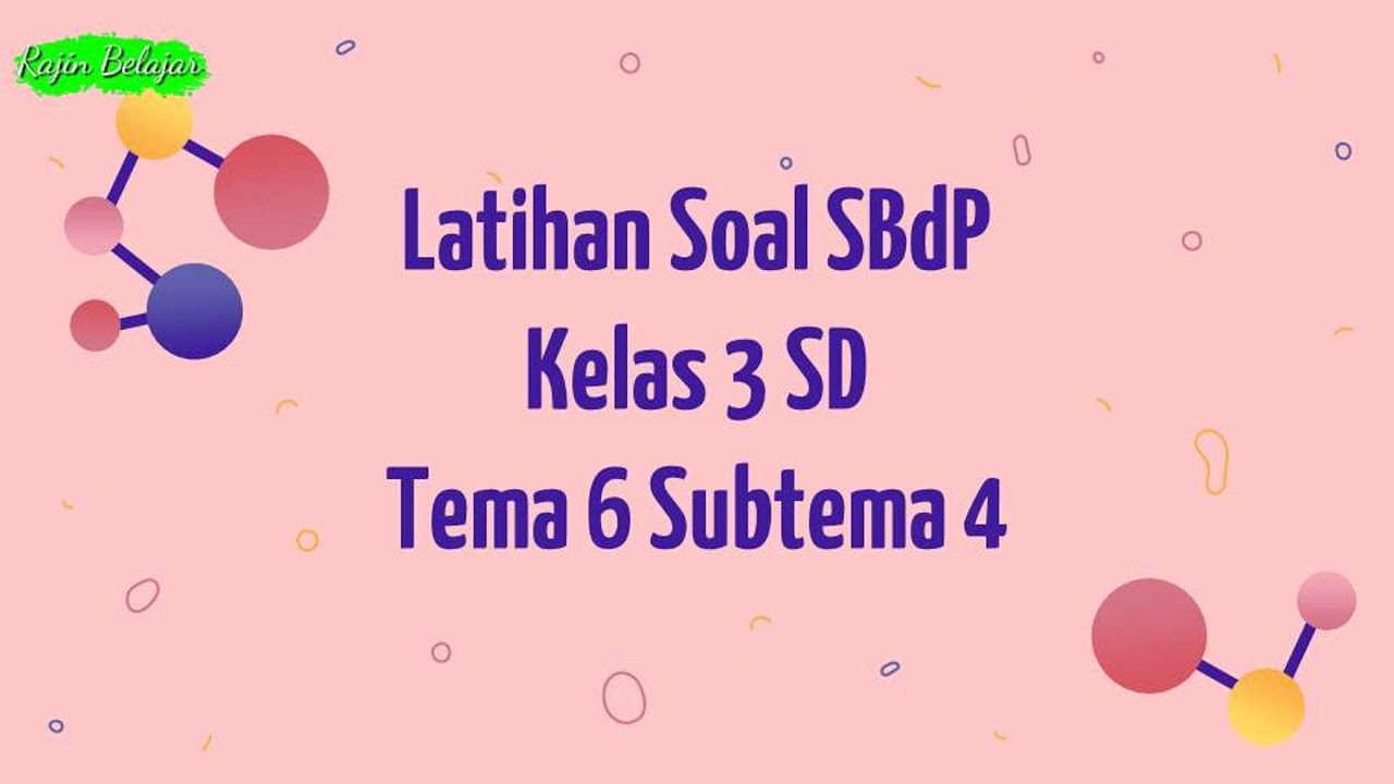 Rahasia Cepat Jawab Soal SBDP Kelas 3 Tema 6 Agar Nilai Ujian Langsung Melambung Tinggi
