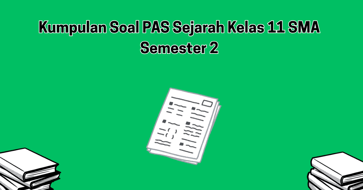Rahasia Lolos Ujian Ternyata Ada di Kumpulan Soal SMA Kelas 11 Semester 2 Ini